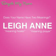 Meaning Of The Name Leigh Anne Names With Meaning Baby Girl Names Names
