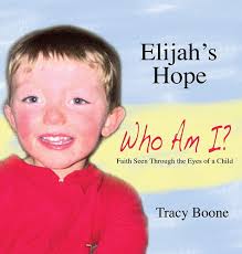 Amazon.com: Elijah's Hope: Who Am I: 9781498498890: Boone, Tracy: Books