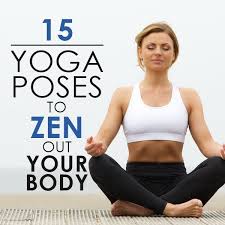 15 Yoga Poses To Zen Out Your Body Yoga Poses Yoga Fitness Tips