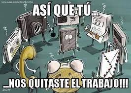 Nos Quitaste El Trabajo Funny Spanish Memes Funny Memes Image Fun