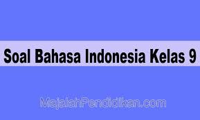 Berikut ini adalah jawaban buku paket bahasa jawa kelas 8 halaman 114 yang merupakan kumpulan file dari berbagi sumber wallpaper tentang kunci jawaban buku paket indonesia kls 9 halaman 44 yang bisa bapakibu gunakan dan diunduh secara gratis dengan menekan. Soal Bahasa Indonesia Kelas 9 Smp Mts 2021 Dan Kunci Jawabannya