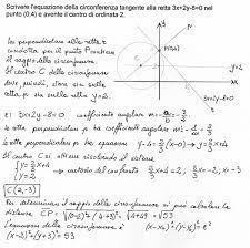 Rette tangenti a una circonferenza. Scrivere L Equazione Della Circonferenza Tangente Alla Retta 3x 2y 8 0 Nel Punto 0 4 E Centro Di Ordinata 2 Matematicamente