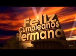 Muchas gracias por estar ahí cuando más lo necesitaba. Feliz Cumpleanos Hermana Feliz Cumpleanos
