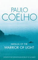 Manual Of The Warrior Of Light Paulo Coelho Google Books