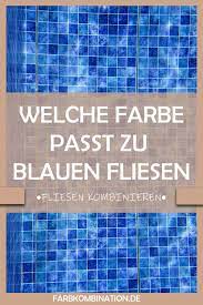 Geringere kosten als bei echtholz. Welche Farbe Passt Zu Blauen Fliesen Welche Farbe Blaue Fliesen Fliesen