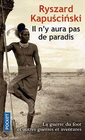 Selon ce chercheur, l'eau n'aurait pas toujours la même structure ni la même densité. Il N Y Aura Pas De Paradis La Guerre Du Foot Et Guerres Et Aventures Kapuscinski Ryszard Amazon De Bucher