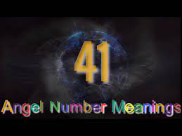 Angel Number 41 The Meaning Of Angel Number 41 Youtube