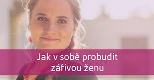 4 tipy, jak v sobě probudit zářivou ženu