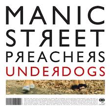 Manic Street Preachers Underdogs Lyrics Genius Lyrics Vídeos, traduções e muito mais. manic street preachers underdogs