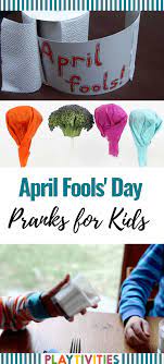 10 Hilarious April Fool S Day Pranks For Kids Playtivities