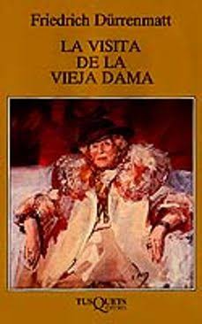 La visita de la vieja dama | Friedrich Dürrenmatt | Tusquets Editores S.A. | Casa del Libro