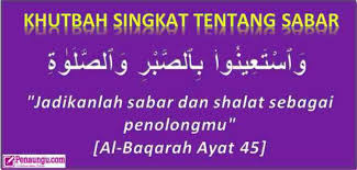 Maybe you would like to learn more about one of these? Khutbah Singkat Tentang Sabar Yang Menggugah Jiwa Menginspirasi