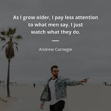 It is a never failing spring in the desert.', 'as i grow older. Andrew Carnegie Zitat As I Grow Older I Pay Less Attention To What Zitate Beruhmter Personen