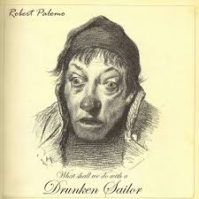 What Shall We Do With a Drunken Sailor