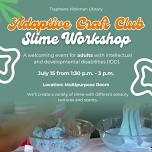 Adaptive Craft Club Slime Workshop