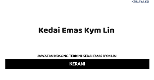 Check spelling or type a new query. Jawatan Kosong Terkini Kedai Emas Kym Lin Kerani Kerja Kosong Kerajaan Swasta