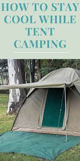 While heavier, a cotton tent will stay cooler than tents made of nylon and polyester. How To Stay Cool While Tent Camping Our Deer Tent Camping Hacks Tent Camping Comfortable Camping