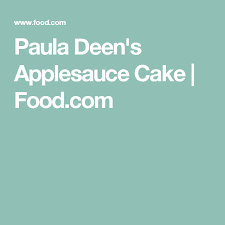 Paula Deen S Applesauce Cake Recipe Pound Cake Apple Cake Sour Cream Pound Cake She's your cook, not your doctor! pinterest