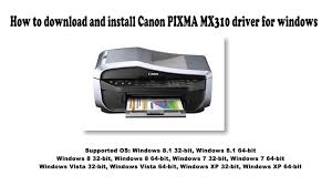 Summary canon pixma mx374 : How To Download And Install Canon Pixma Mx310 Driver Windows 8 1 8 7 Vista Xp Youtube