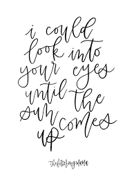 Afire Love I Could Look Into Your Eyes Until The Sun Comes Up Ed Sheeran Lyrics Quotes Da Calligraphy Quotes Love Calligraphy Quotes Hand Lettering Quotes