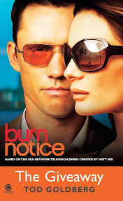 Burn Notice: the Giveaway by Goldberg, Tod
