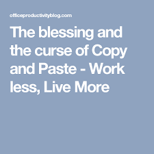 All the info you need on cool text characters is here. The Blessing And The Curse Of Copy And Paste Work Less Live More Blessed Cursing Past