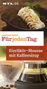 Eierlikor Mousse Mit Kaffesirup Das Rezept Aus Essen Trinken Fur Jeden Tag Essen Und Trinken Rezepte Essen Und Trinken Rezepte