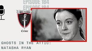 Episode 184: Ghosts in the Attic: Natasha Ryan
