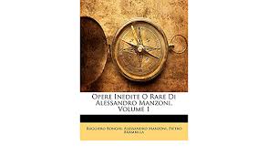 Amazon It Opere Inedite O Rare Di Alessandro Manzoni Volume 1 Bonghi Ruggiero Manzoni Professor Alessandro Brambilla Pietro Libri