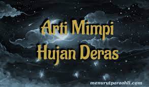 Maybe you would like to learn more about one of these? Arti Mimpi Hujan Deras Lengkap Menurut Para Ahli