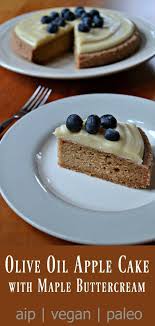 Olive Oil Apple Cake With Maple Buttercream Paleo Vegan Aip Aip Desserts Paleo Recipes Dessert Maple Buttercream
