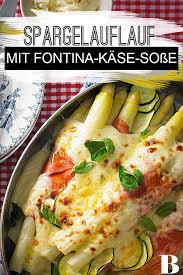 Spargelauflauf Mit Fontina Kase Rezept In 2020 Spargelauflauf Spargel Rezepte