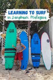 Surf Lessons And Surfing In Langkawi Malaysia The Island Drum Southeast Asia Travel Malaysia Travel Asia Travel