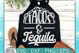 17 tequila transparent png or svg tequila 17. Tacos And Tequila Svg Dxf Png Eps Cutting Files 88623 Svgs Design Bundles