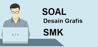 Check spelling or type a new query. Soal Pts Uts Pas Uas Desain Grafis Semester 2 Kelas 10 Smk Sma K13 Tahun 2021 Wasito Web Id