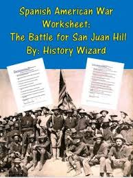 Spanish American War Worksheet The Battle For San Juan Hill American War The Spanish American War Free Lesson Plans