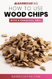 How To Use Wood Chips With A Charcoal Grill Charcoal Grill Cooking With Charcoal Grilling