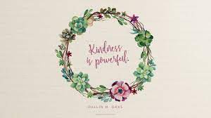 We have to be active about kindness and about peace. Kindness Is Powerful