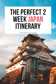 Two Week Japan Itinerary For First Time Visitors In 2020 In 2020 Japan Itinerary Japan Travel Travel Destinations Asia