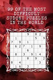 We did not find results for: 99 Of The Most Difficult Sudoku Puzzles In The World Level Hard Sudoku Puzzle Book 99