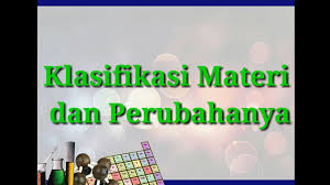 Check spelling or type a new query. Klasifikasi Materi Dan Perubahanya Youtube