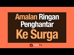 Kitab taubat pasport ke syurga (7). Amalan Ringan Penghantar Ke Surga Poster Dakwah Yufid Tv Youtube