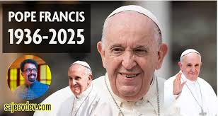 A Tribute to Pope Francis: Celebrating a Legacy of Compassion and Change  (1936-2025)