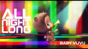 Baby Vuvu All Night Long Youtube