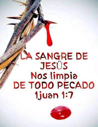 La sangre de Cristo Jesús nos Limpia LA SANGRE DE JESÜS Nos limpia DE TODO  PECADO 1juan 1:7