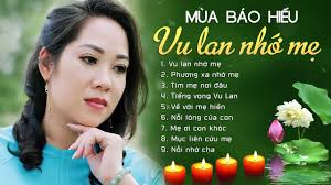Tân Cổ Vu Lan Nhớ Mẹ Lấy Nước Mắt Triệu Trái Tim Người Nghe