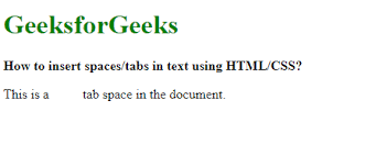 How To Insert Spaces Tabs In Text Using Html Css Geeksforgeeks
