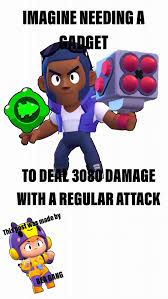 Go on and use this meme template (self.brawlstarsmeme). Reddit Crawler Brawlstars