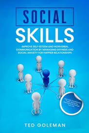 Download it once and read it on your kindle device, pc, phones or tablets. Social Skills Improve Self Esteem And Nonverbal Communication By Managing Shyness And Social Anxiety For Happier Relationships Gain Self Confidence Paperback Green Apple Books