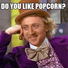 Meme Creator Funny Do You Like Popcorn Meme Generator At Memecreator Org